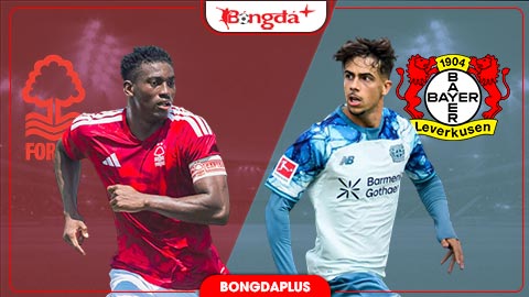  Nhận định bóng đá Nottingham Forest vs Leverkusen, 01h45 ngày 13/8: Niềm vui cho người Đức